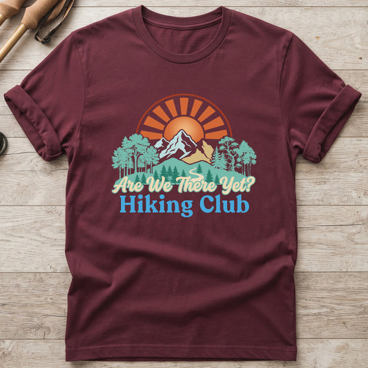Are We There Yet Hiking Club T-Shirt