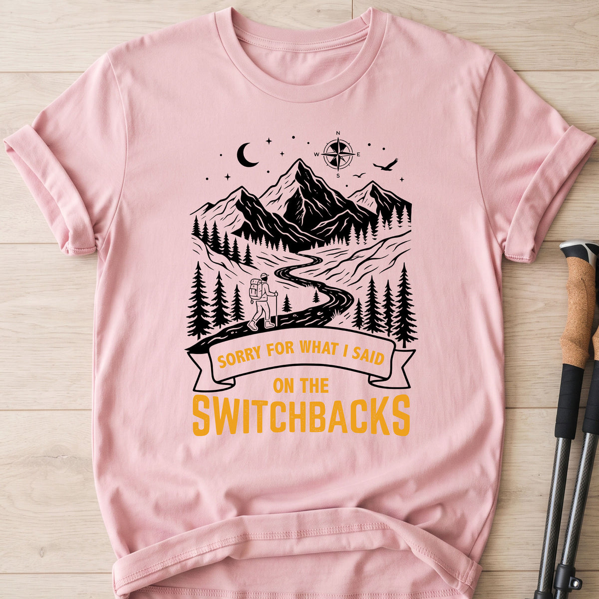 Sorry For What I Said On The Switchbacks Hiking T-Shirt