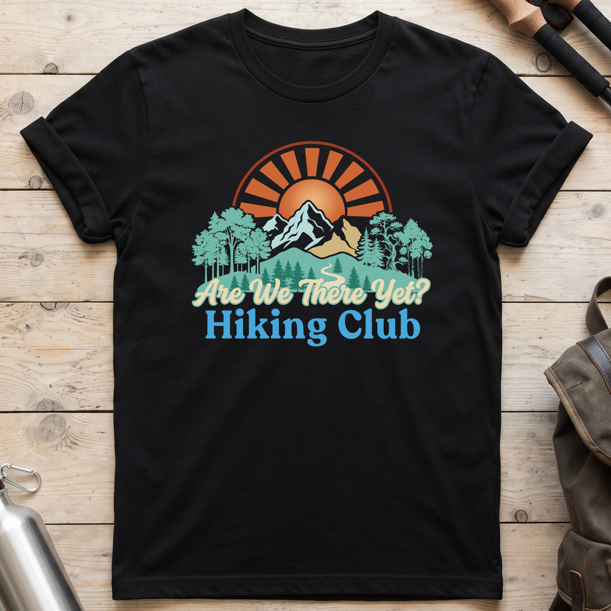 Are We There Yet Hiking Club T-Shirt