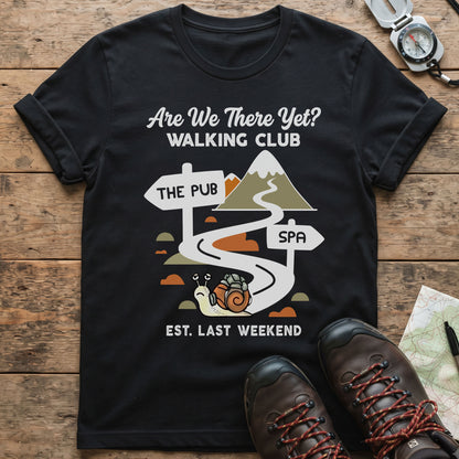 Are We There Yet Walking Club T-Shirt