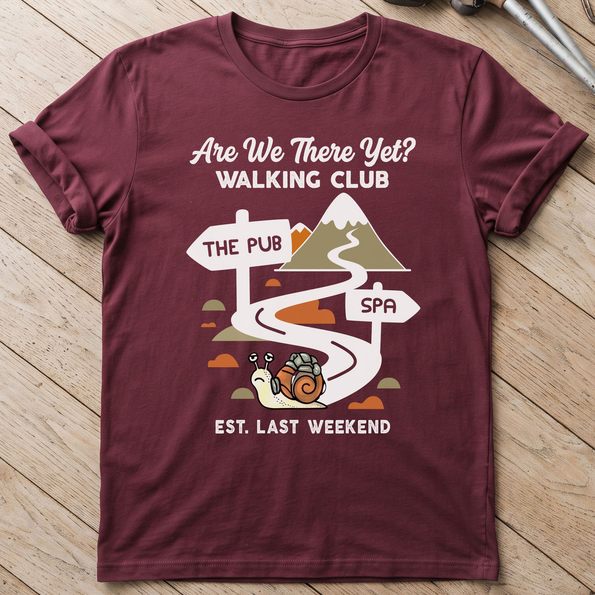 Are We There Yet Walking Club T-Shirt