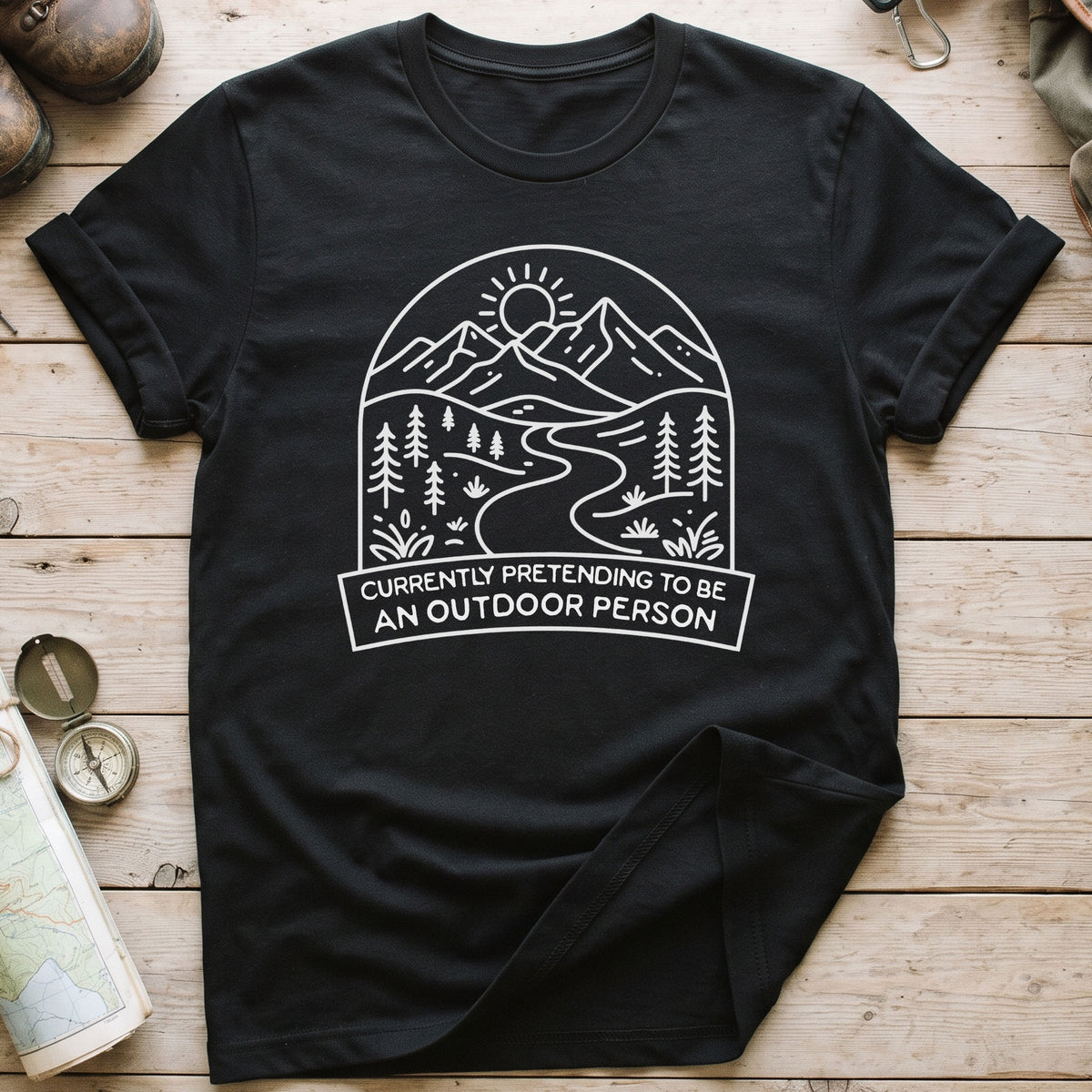 Currently Pretending To Be An Outdoor Person T-Shirt