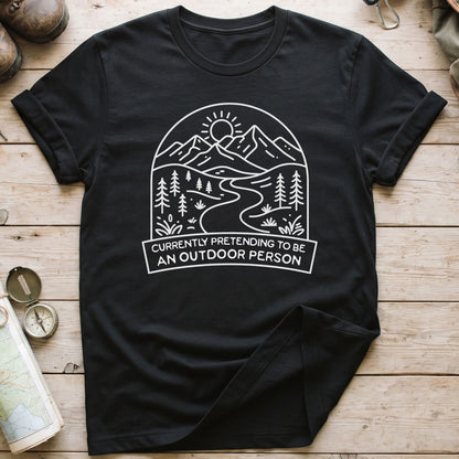 Currently Pretending To Be An Outdoor Person T-Shirt