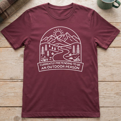 Currently Pretending To Be An Outdoor Person T-Shirt