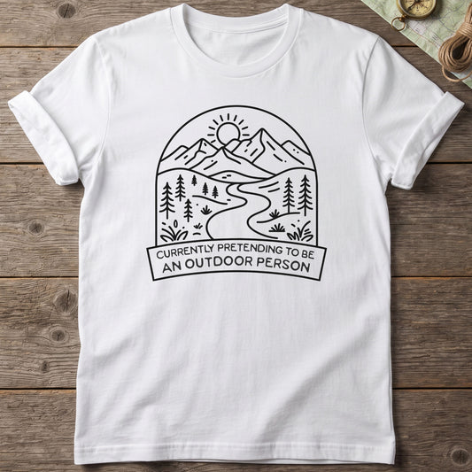Currently Pretending To Be An Outdoor Person T-Shirt