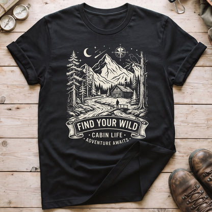 Find Your Wild Cabin Life T-Shirt