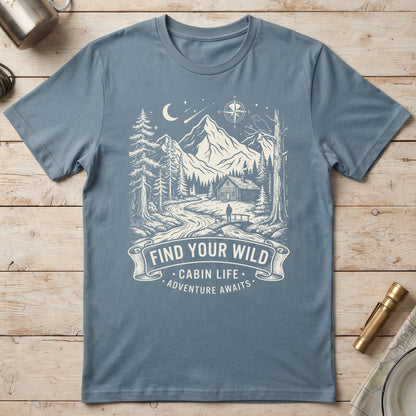 Find Your Wild Cabin Life T-Shirt