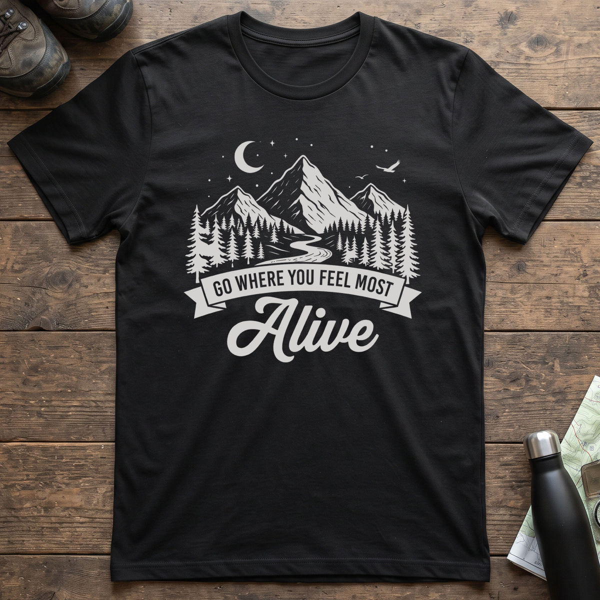 Go Where You Feel Most Alive T-Shirt