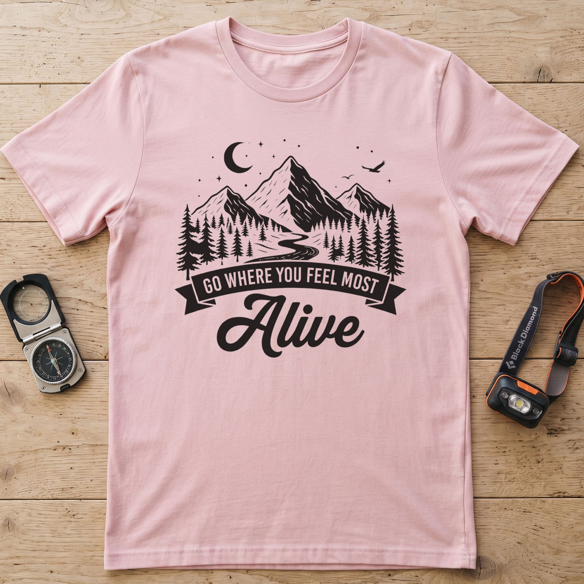 Go Where You Feel Most Alive T-Shirt