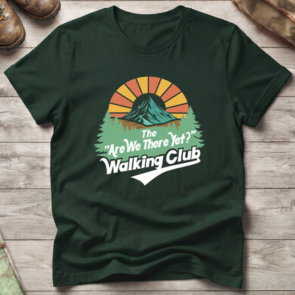 The Are We There Yet Walking Club T-Shirt