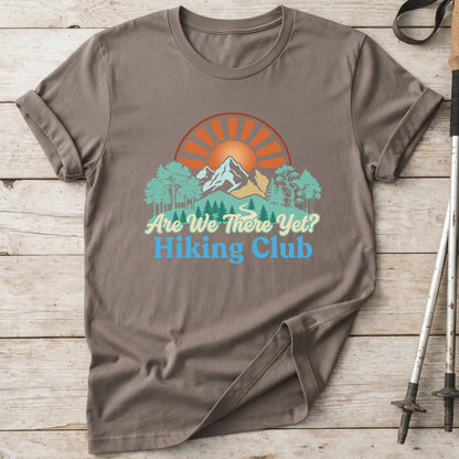 Are We There Yet Hiking Club T-Shirt
