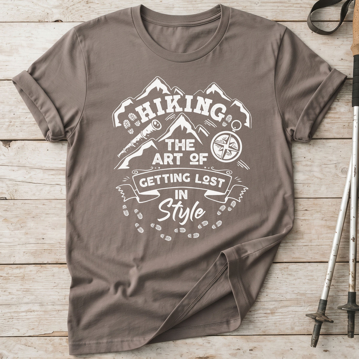 Hiking The Art Of Getting Lost In Style T-Shirt