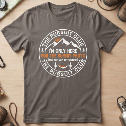 I'm Only Here For The Summit Photo And The Nap Afterwards T-Shirt