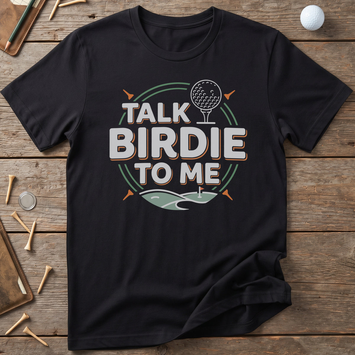 Talk Birdie To Me Golf T-Shirt
