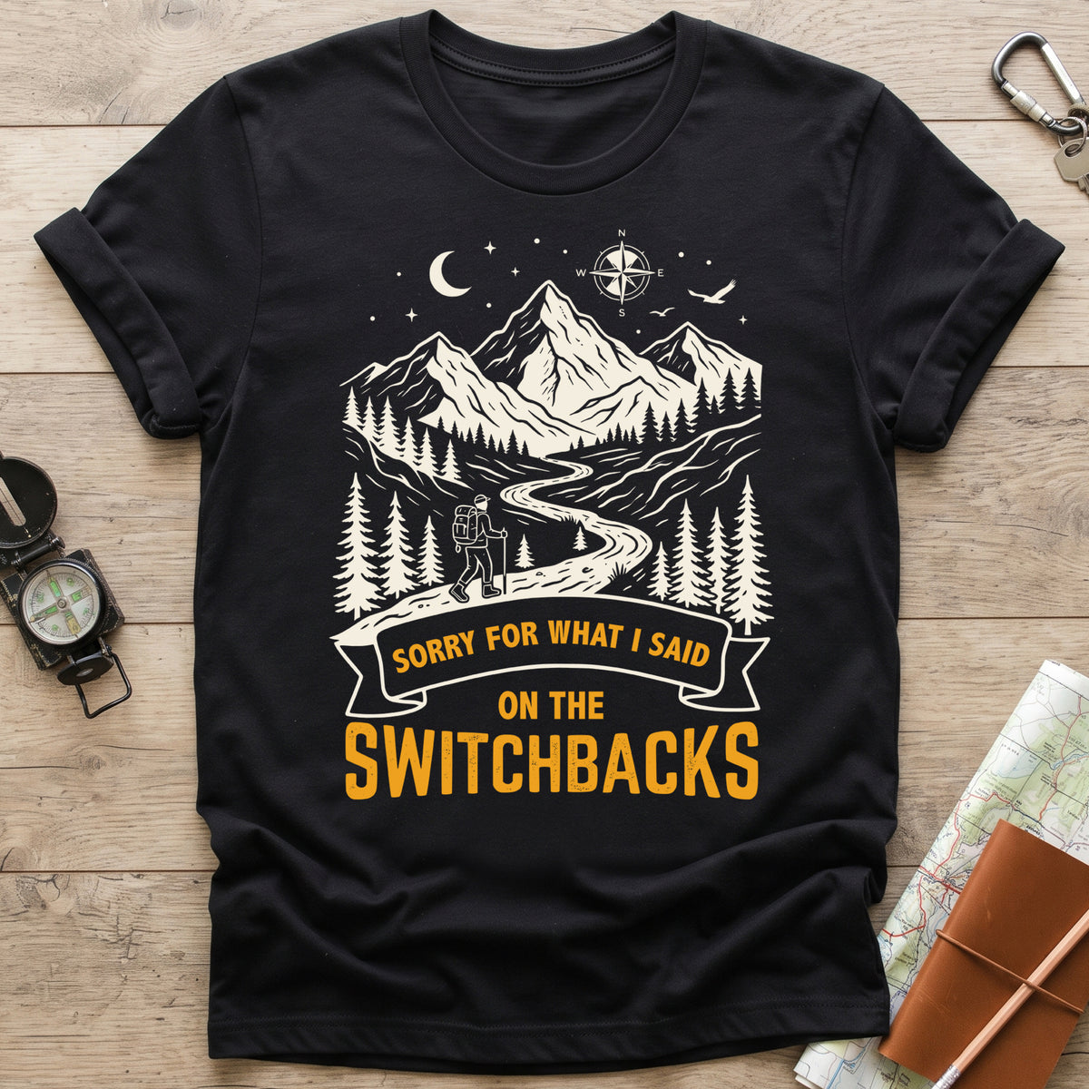 Sorry For What I Said On The Switchbacks Hiking T-Shirt