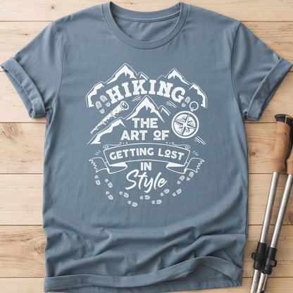 Hiking The Art Of Getting Lost In Style T-Shirt