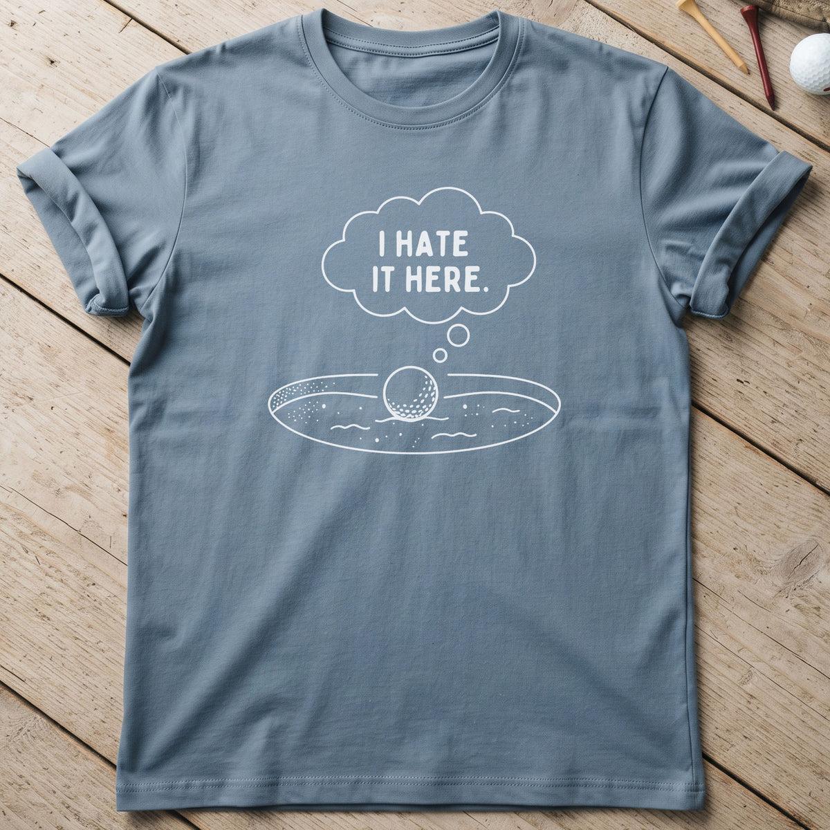 I Hate It Here Golf T-Shirt