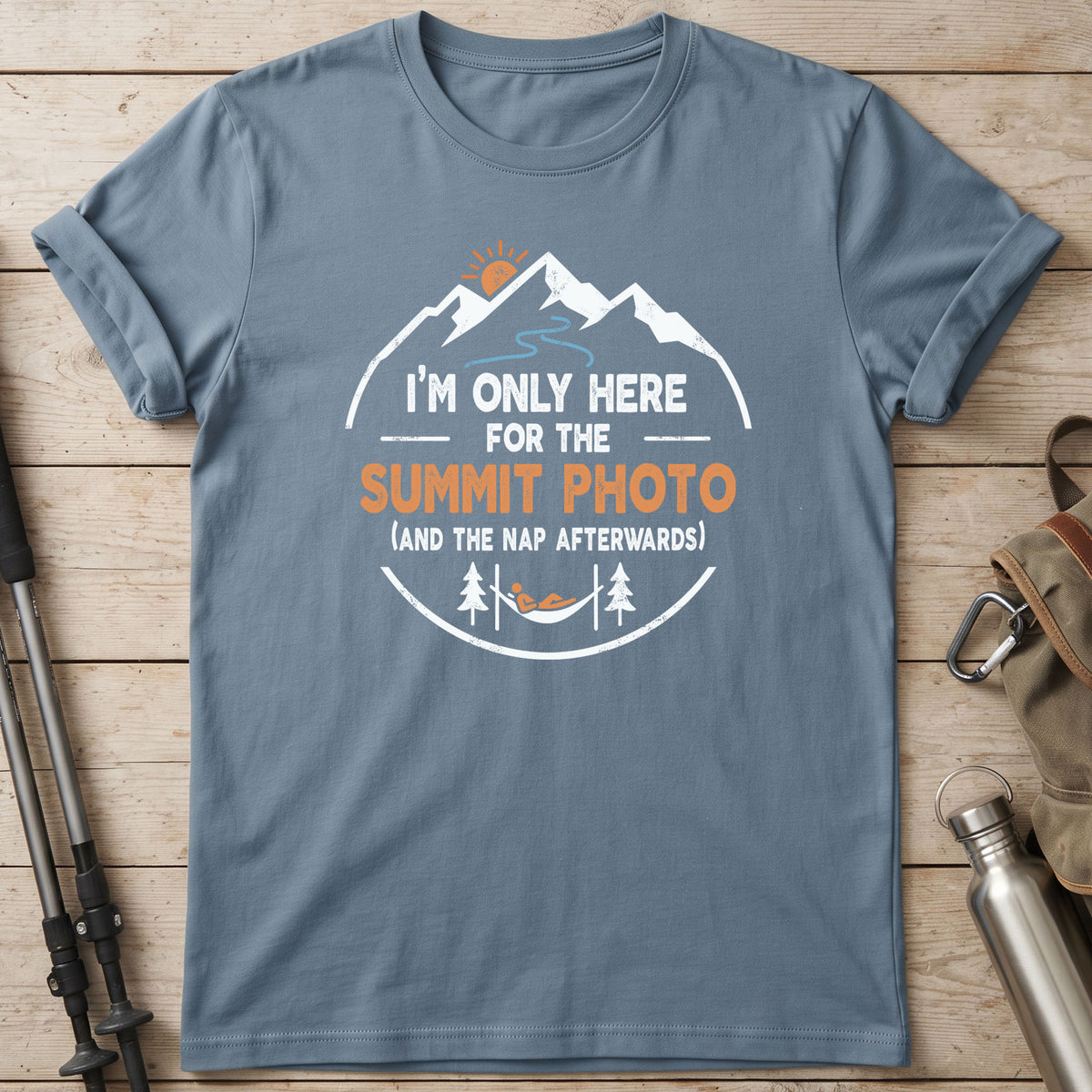 I'm Only Here For The Summit Photo T-Shirt