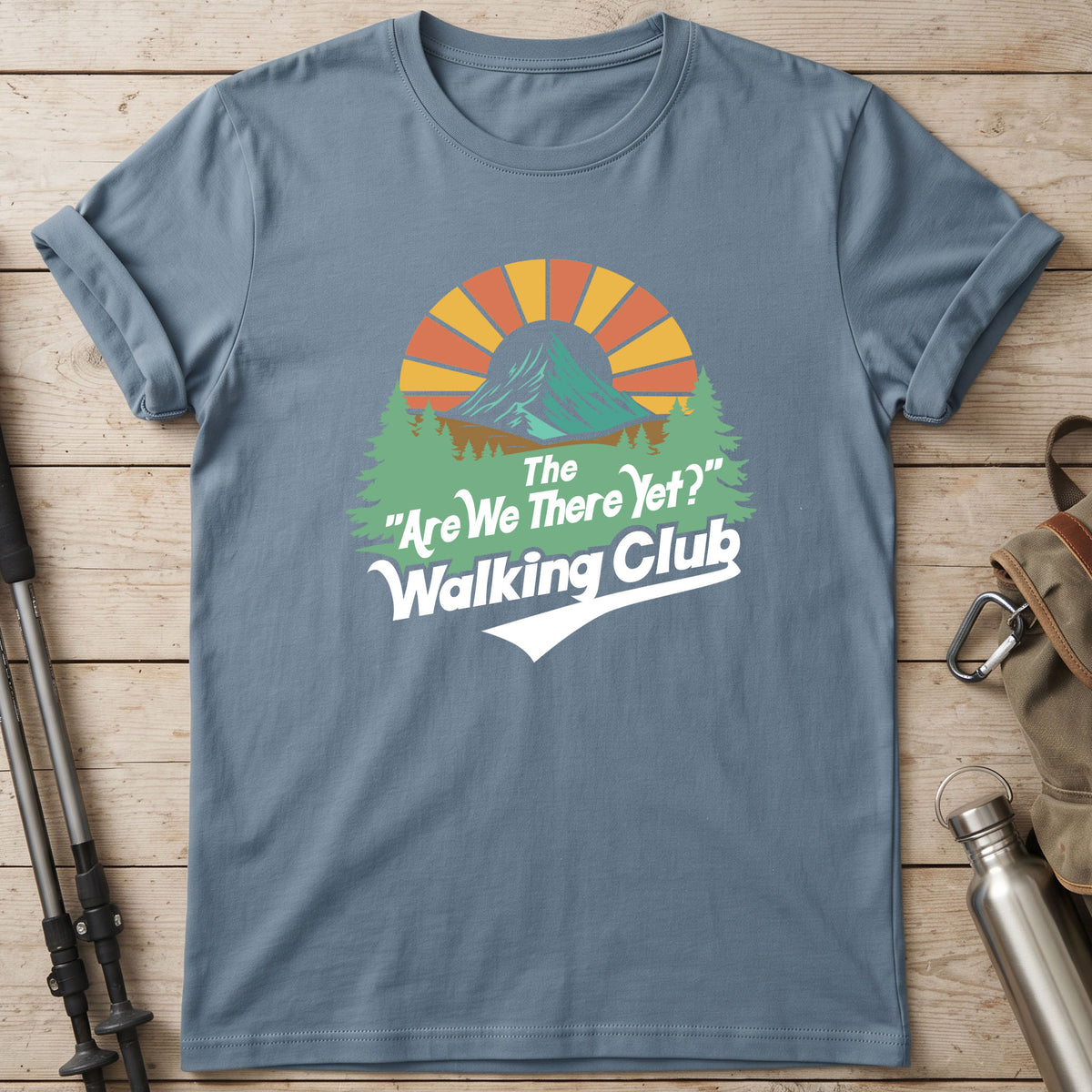The Are We There Yet Walking Club T-Shirt