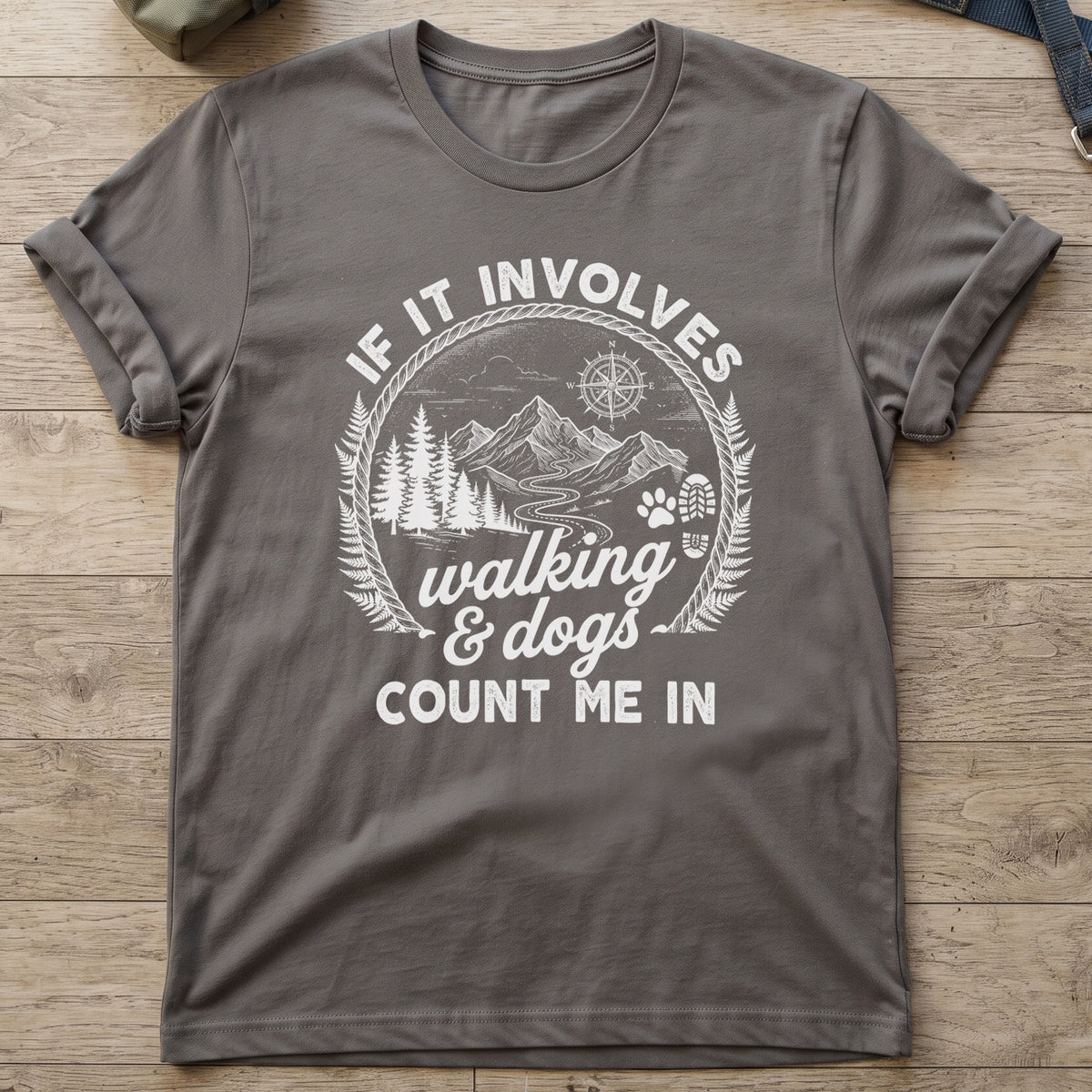 If it Involves Walking and Dogs T-Shirt