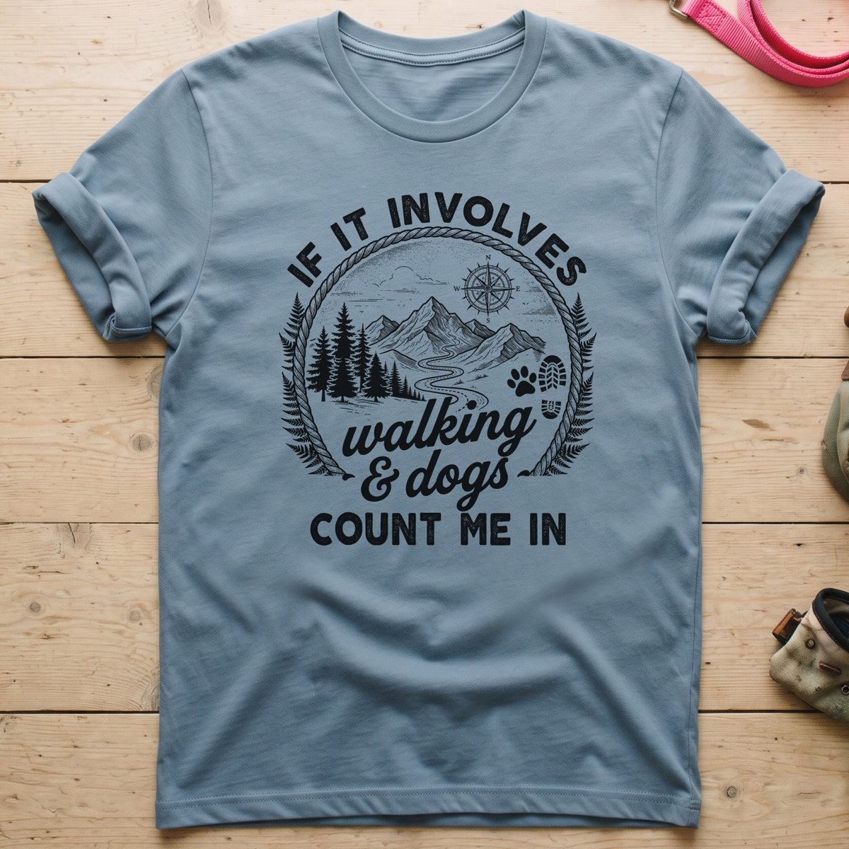 If it Involves Walking and Dogs T-Shirt