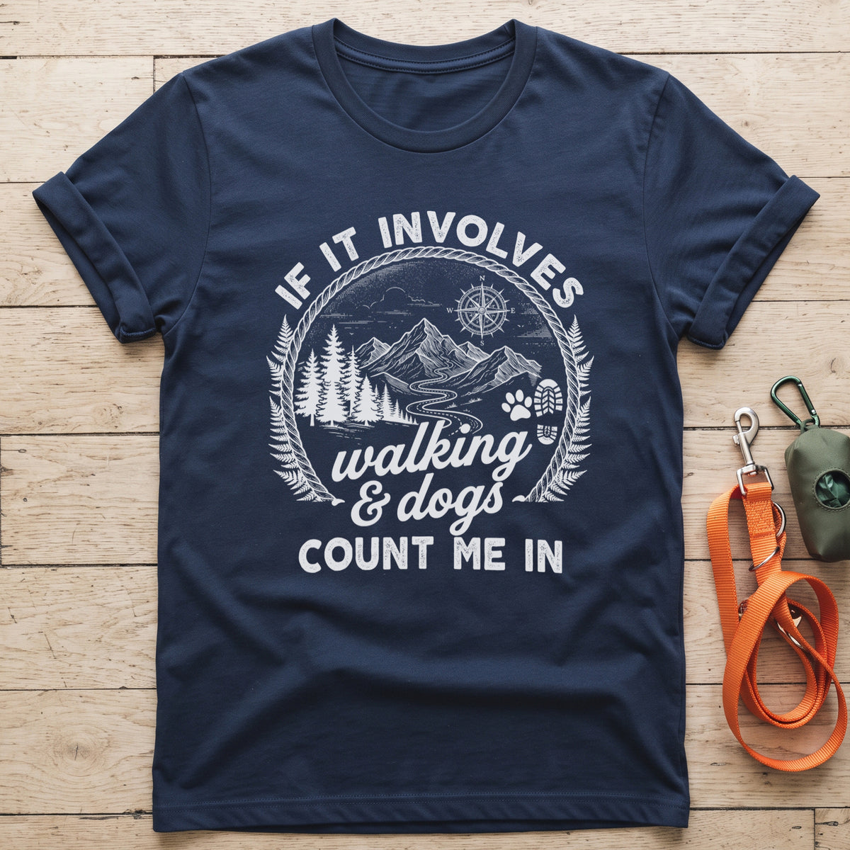 If it Involves Walking and Dogs T-Shirt