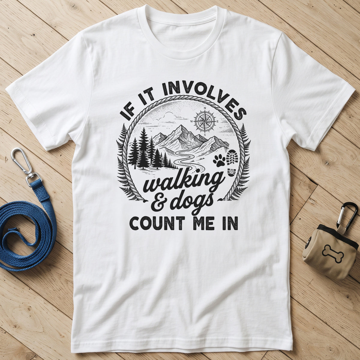 If it Involves Walking and Dogs T-Shirt