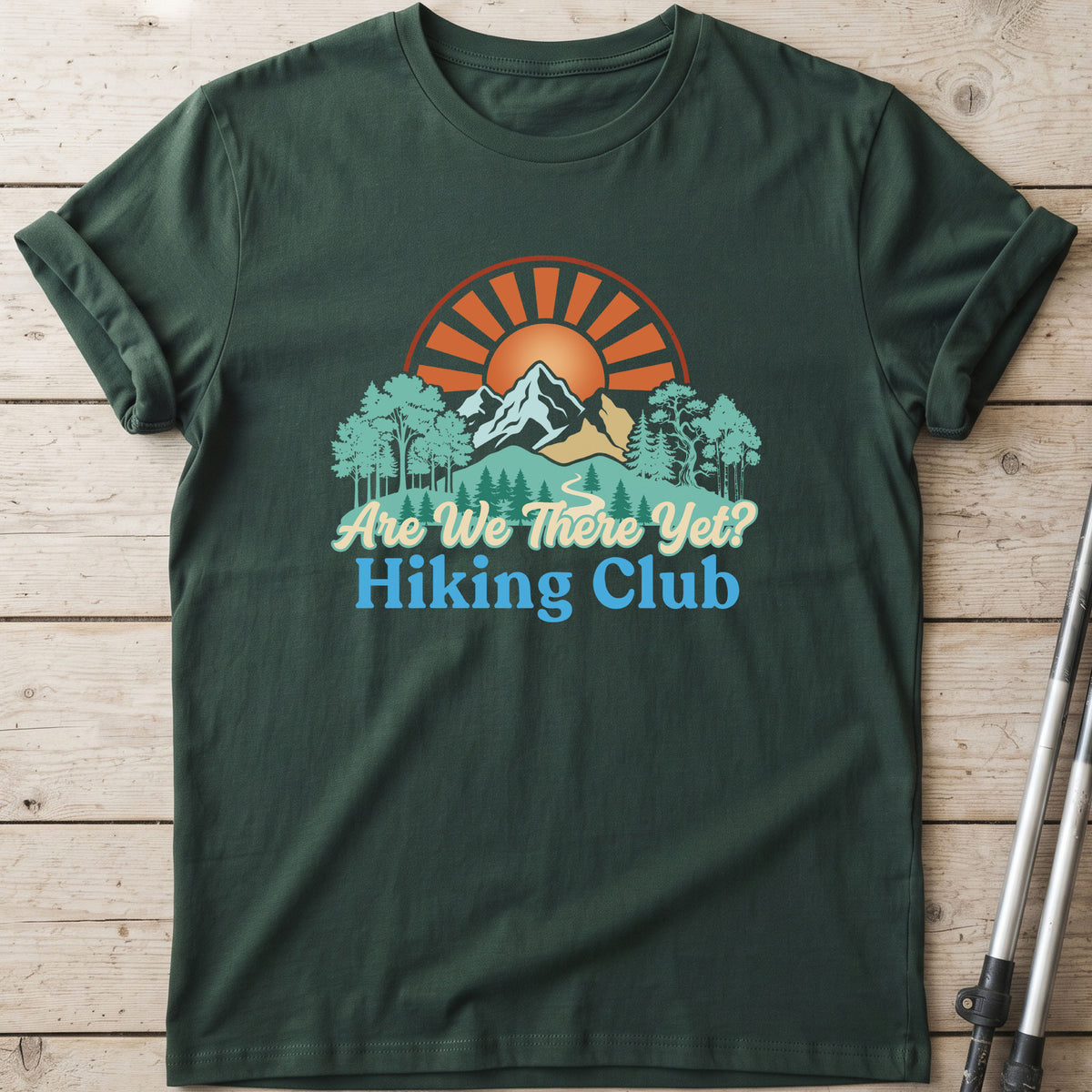 Are We There Yet Hiking Club T-Shirt