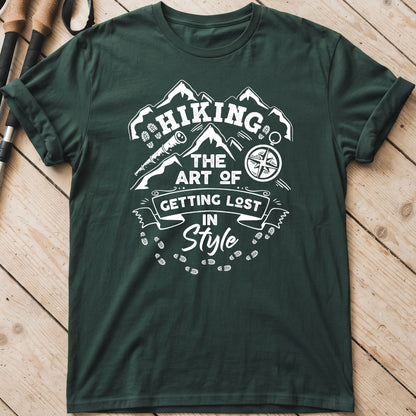 Hiking The Art Of Getting Lost In Style T-Shirt