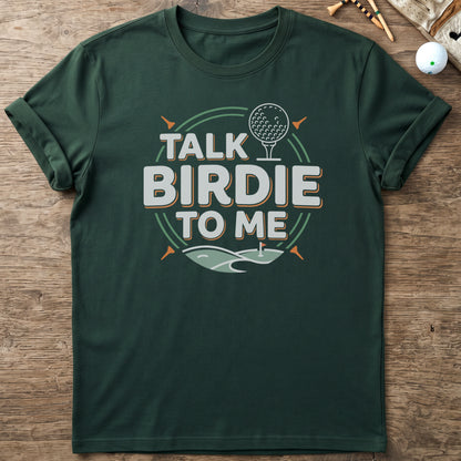 Talk Birdie To Me Golf T-Shirt