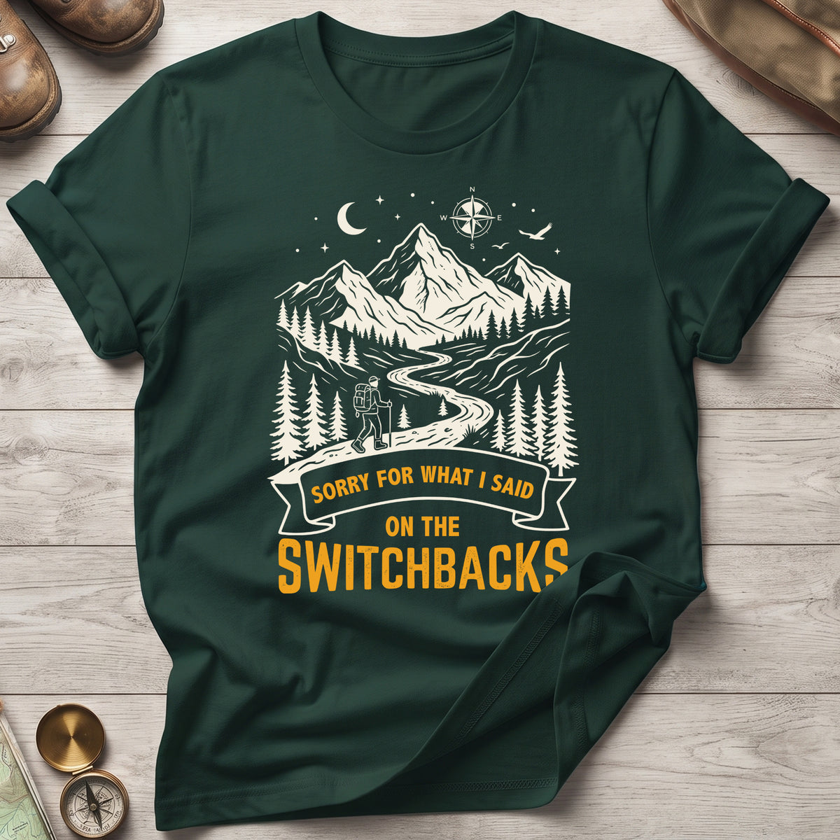 Sorry For What I Said On The Switchbacks Hiking T-Shirt