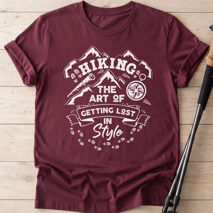 Hiking The Art Of Getting Lost In Style T-Shirt