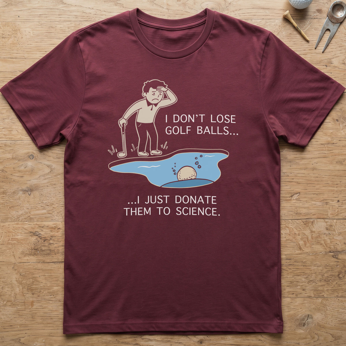 I Don't Lose Golf Balls T-Shirt