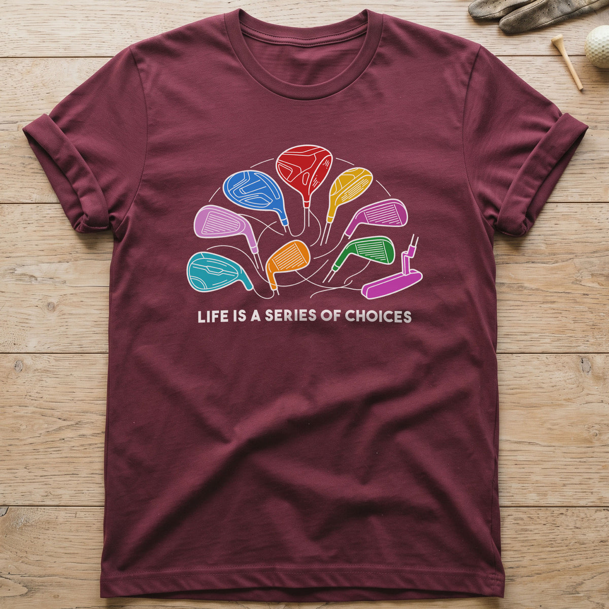 Life Is A Series Of Choices Golf T-Shirt