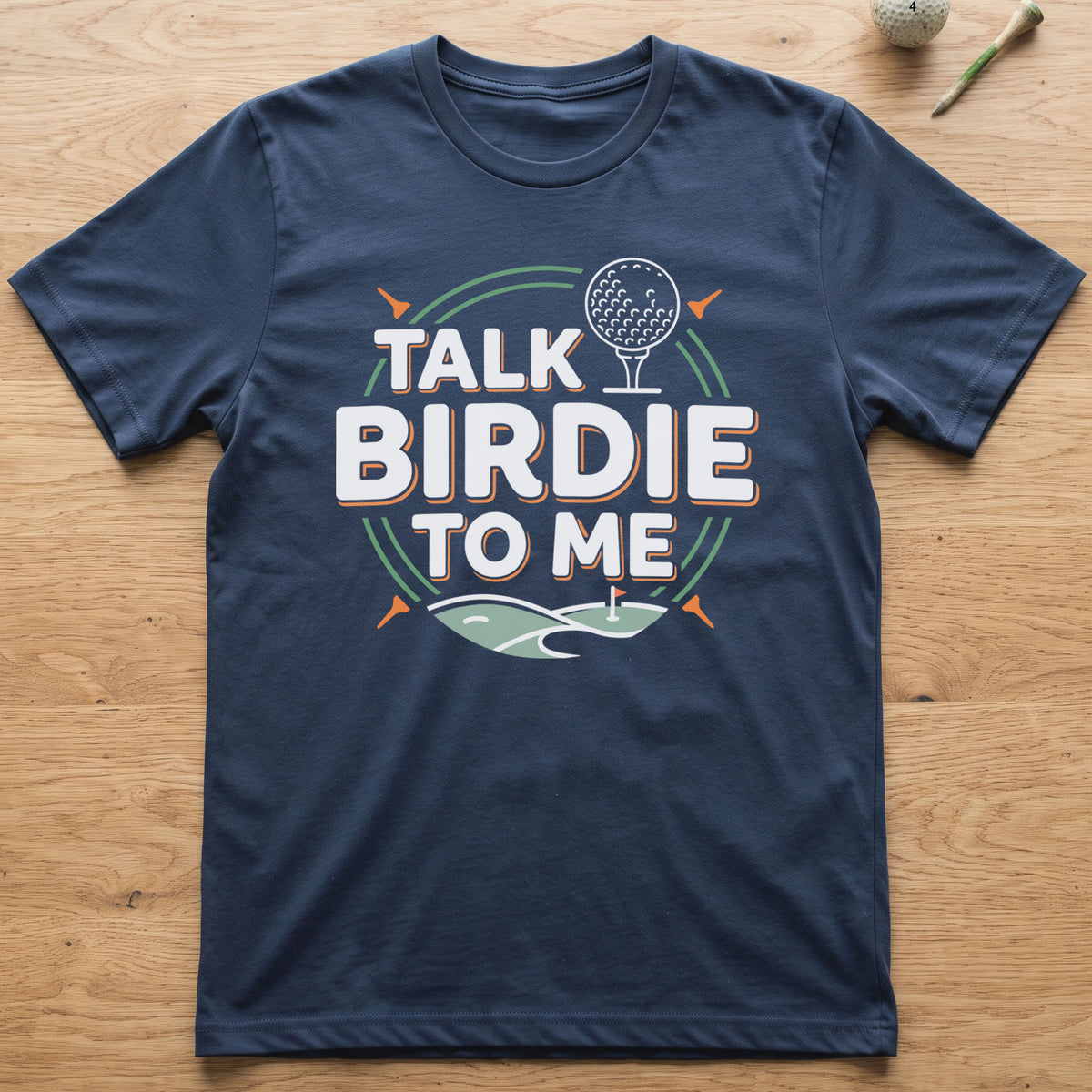 Talk Birdie To Me Golf T-Shirt