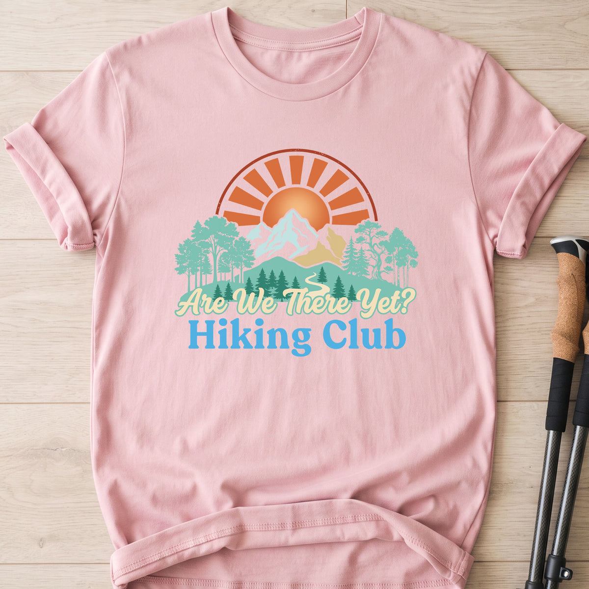 Are We There Yet Hiking Club T-Shirt