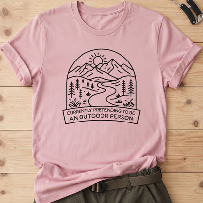 Currently Pretending To Be An Outdoor Person T-Shirt