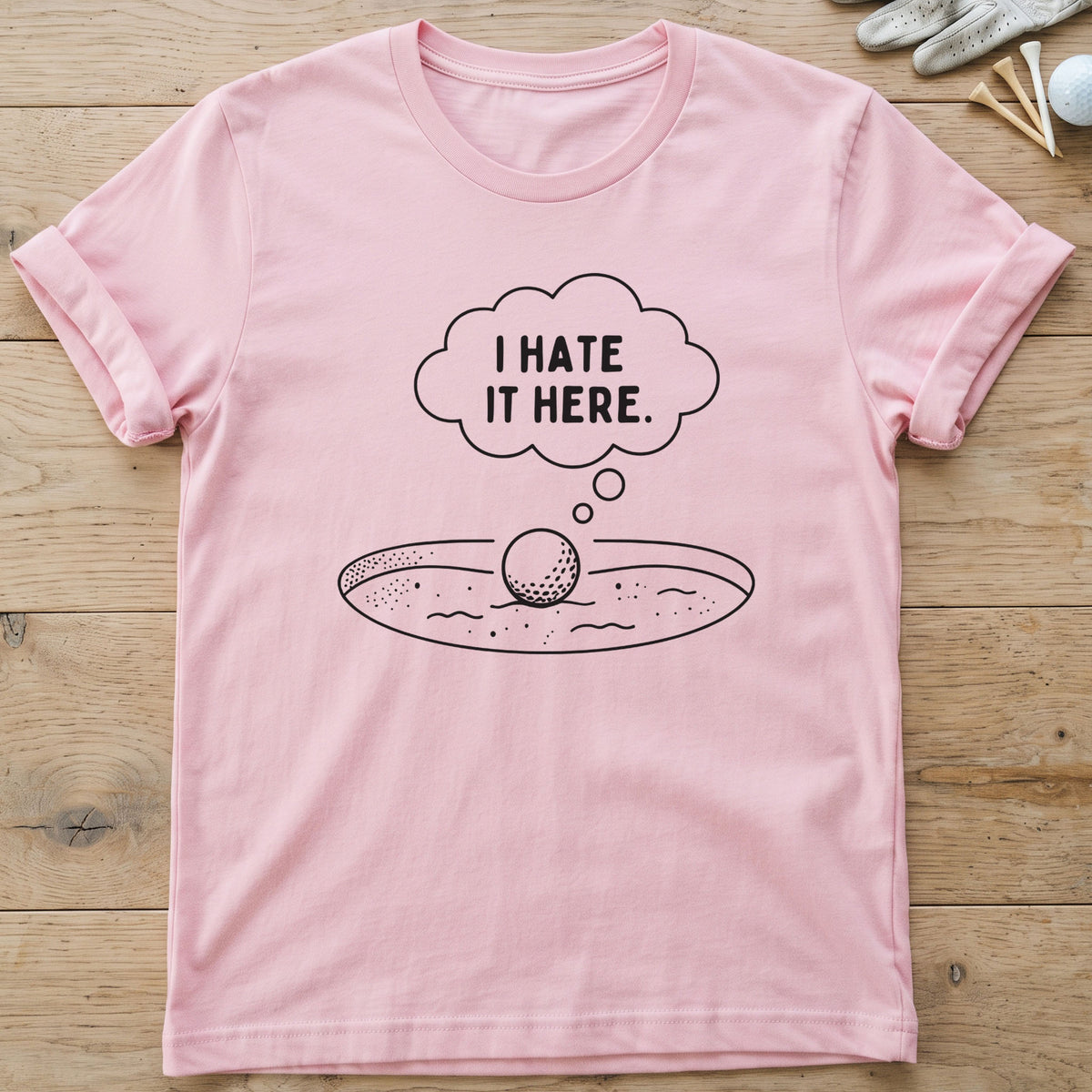 I Hate It Here Golf T-Shirt