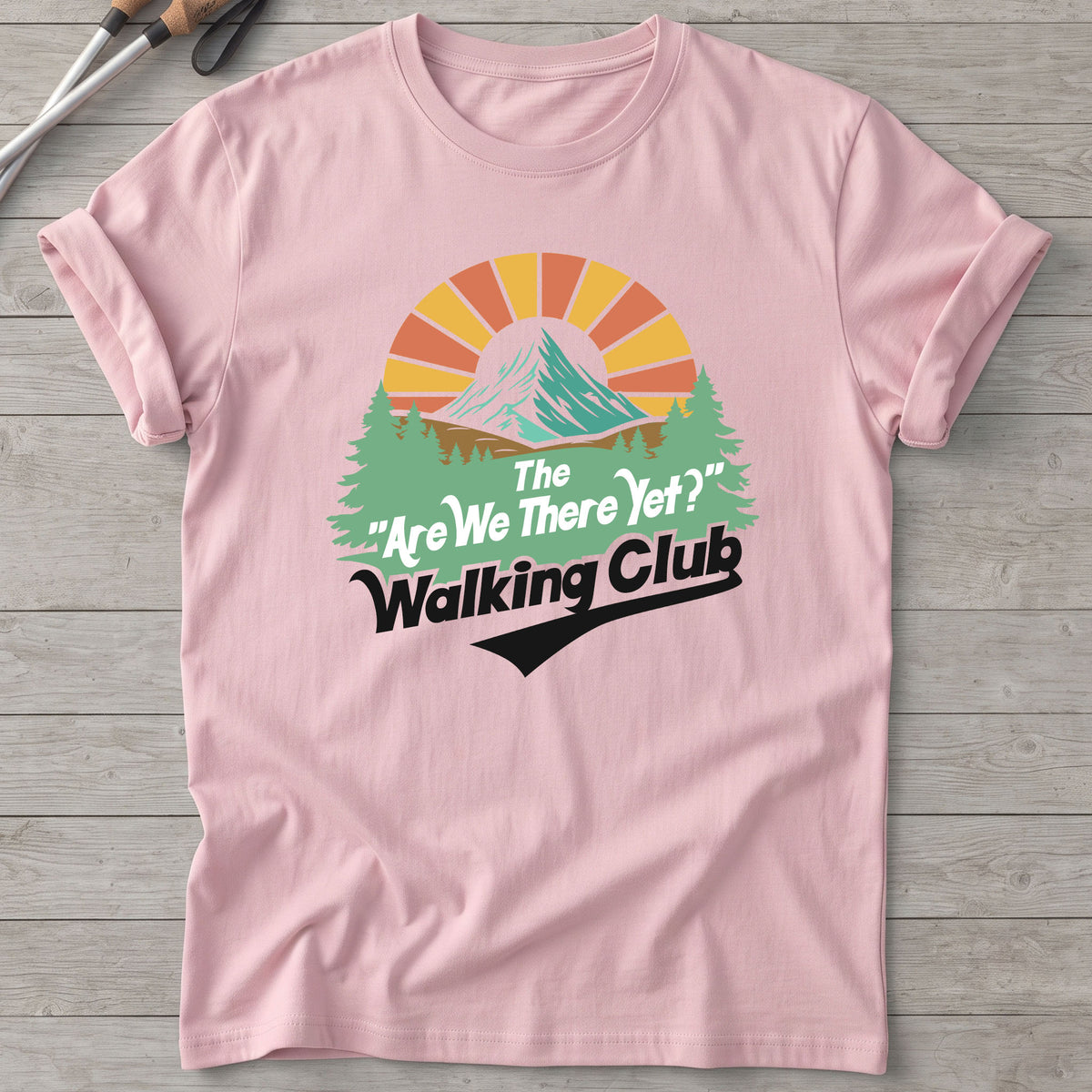 The Are We There Yet Walking Club T-Shirt