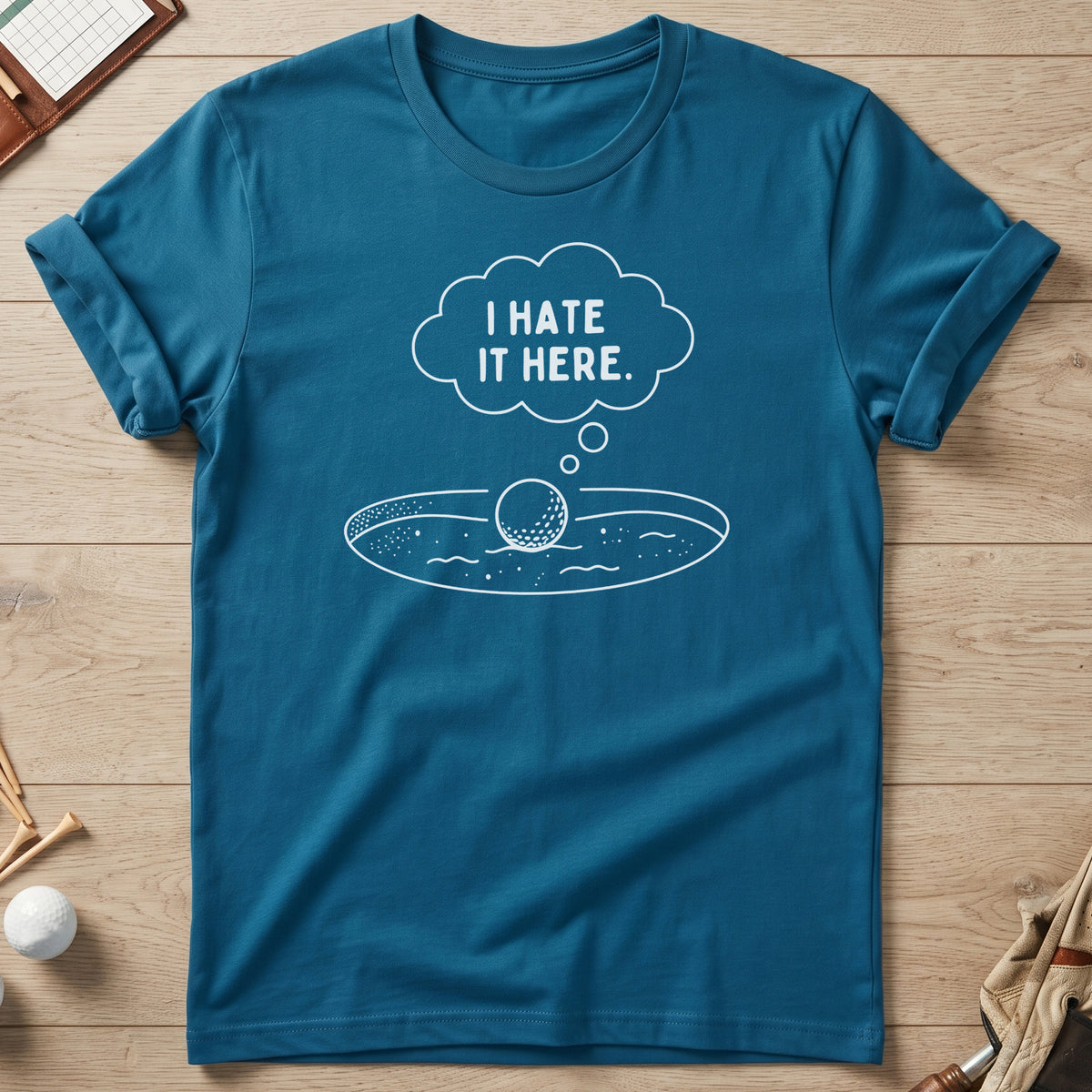 I Hate It Here Golf T-Shirt