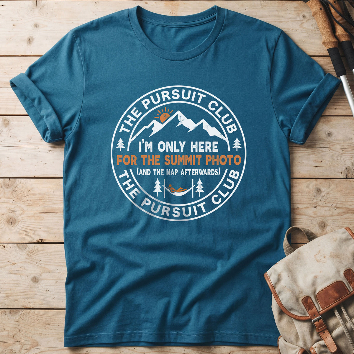 I'm Only Here For The Summit Photo And The Nap Afterwards T-Shirt