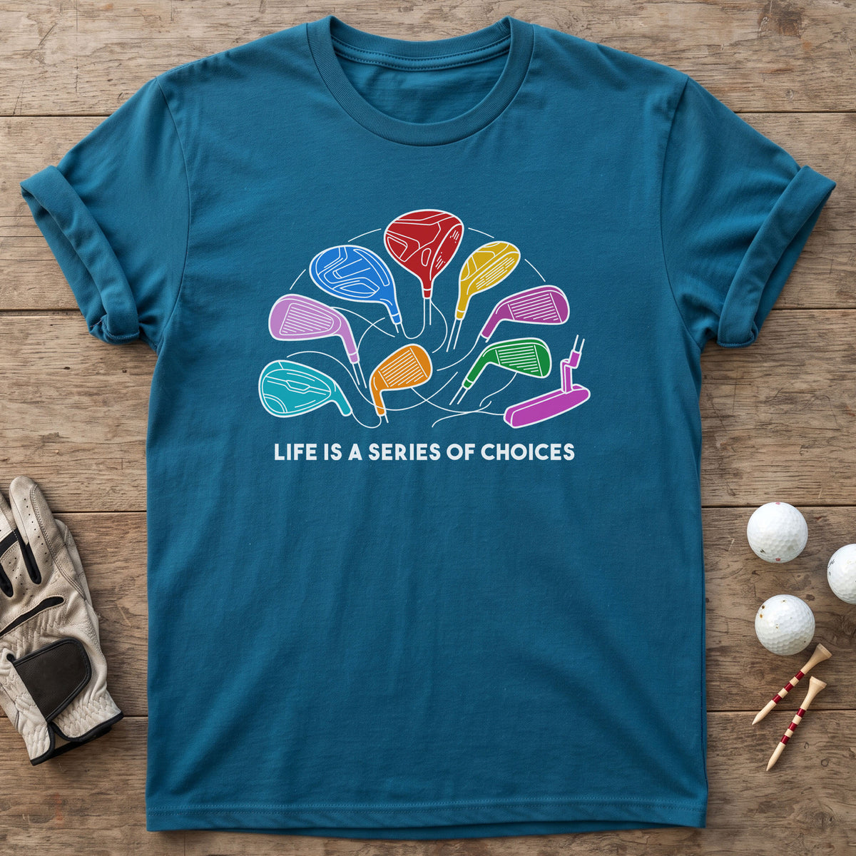 Life Is A Series Of Choices Golf T-Shirt